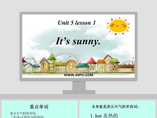 Unit 5 lesson 1-Its sunny教学ppt课件