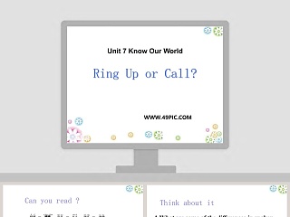 Ring Up or Call-Unit 7 Know Our World教学ppt课件