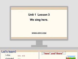 Unit 1  Lesson 3-We sing here教学ppt课件