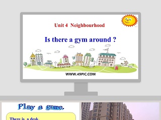 Unit 4 Neighbourhood-Is there a gym around PowerPoint模板