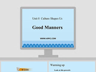 Good Manners-Unit 8  Culture Shapes Us教学ppt课件