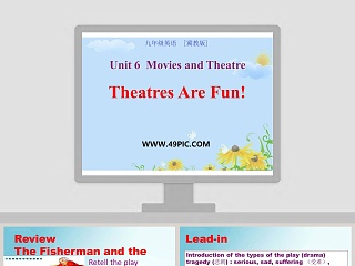 Unit 6  Movies and Theatre-Theatres Are Fun教学ppt课件