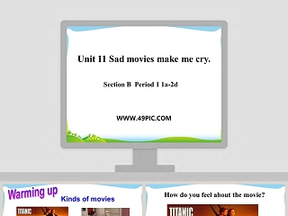 Unit 11 Sad movies make me cry-Section B  Period 1 1a2d教学ppt课件