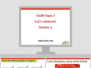 Unit8 Topic 3-Lets celebrate教学ppt课件