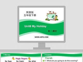 Unit6 My Holiday-第一课时教学ppt课件