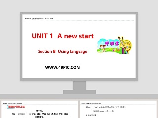 UNIT 1  A new start-Section B  Using language教学ppt课件